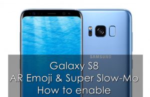 How to get AR Emoji and Super Slow-MO on Galaxy S8