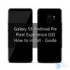 Galaxy S9 Pixel Experience Android Pie GSI