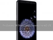 How to fix Galaxy S9 that can’t connect to 4G LTE Galaxy S9 that can't connect to 4G LTE