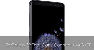 How to fix Galaxy S9 that can’t connect to 4G LTE Galaxy S9 that can't connect to 4G LTE