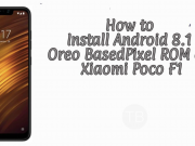 Install Android 8.1 Oreo Based Pixel ROM on Xiaomi Poco F1 Pixel ROM on Xiaomi Poco F1