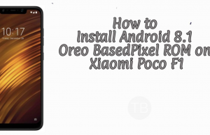 Install Android 8.1 Oreo Based Pixel ROM on Xiaomi Poco F1 Pixel ROM on Xiaomi Poco F1
