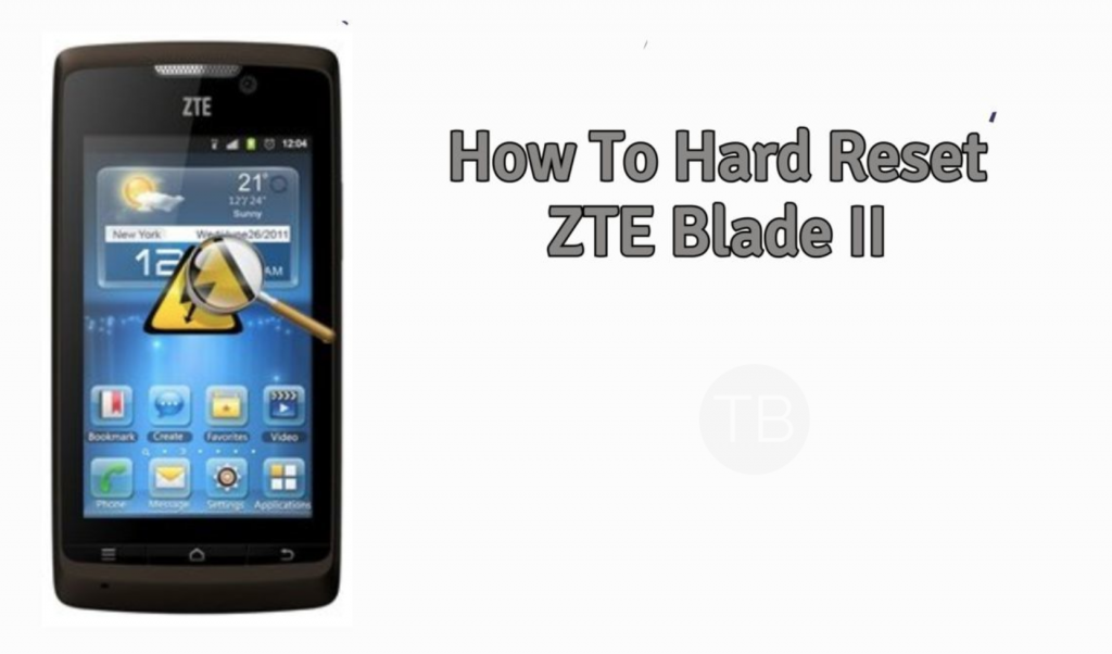 Hard Reset ZTE Blade II