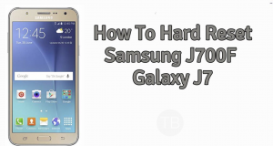 How To Hard Reset Samsung J700F Galaxy J7 Hard Reset Samsung J700F Galaxy J7
