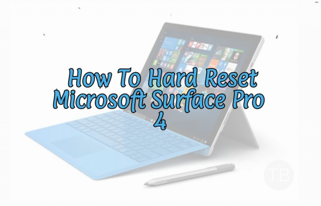 Hard Reset Microsoft Surface Pro 4