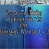 Take Screenshots on Huawei Nova 3 / 3i