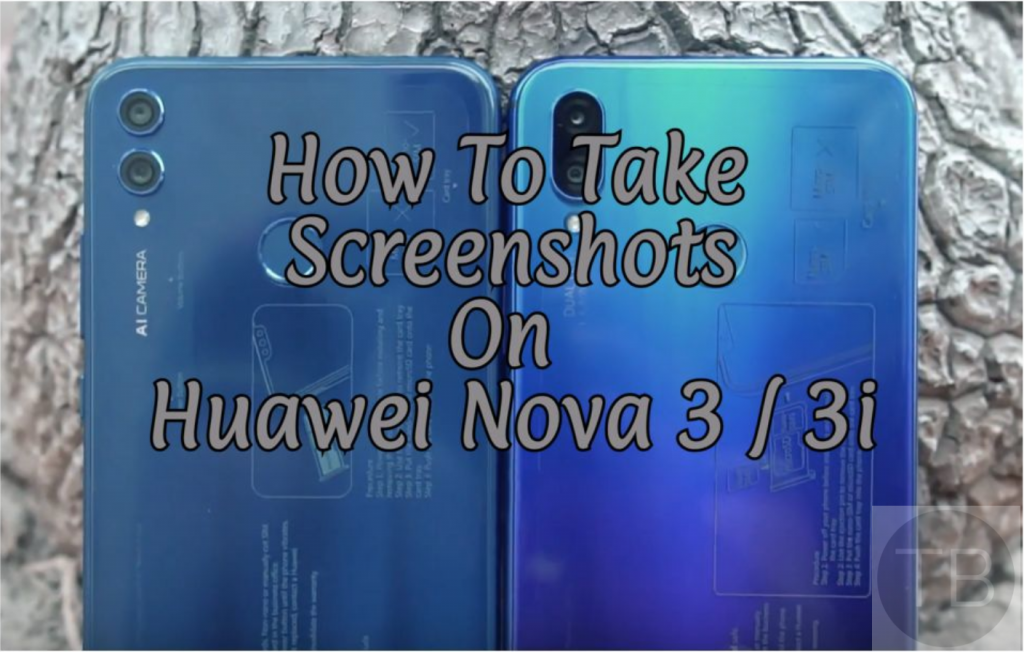 Take Screenshots on Huawei Nova 3 / 3i