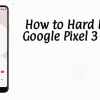 Hard Reset Google Pixel 3