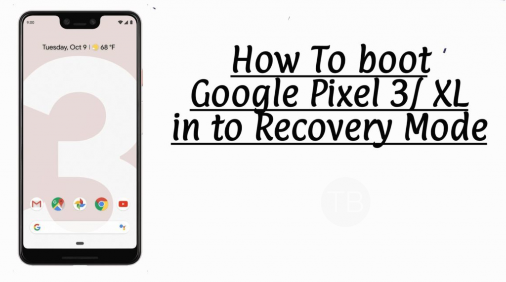 Boot Pixel 3 & Pixel 3 XL into Recovery Mode