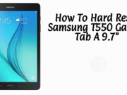 How To Hard Reset Samsung T550 Galaxy Tab A 9.7″ Hard Reset Samsung T550 Galaxy Tab A 9.7"