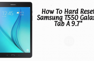 How To Hard Reset Samsung T550 Galaxy Tab A 9.7″ Hard Reset Samsung T550 Galaxy Tab A 9.7"