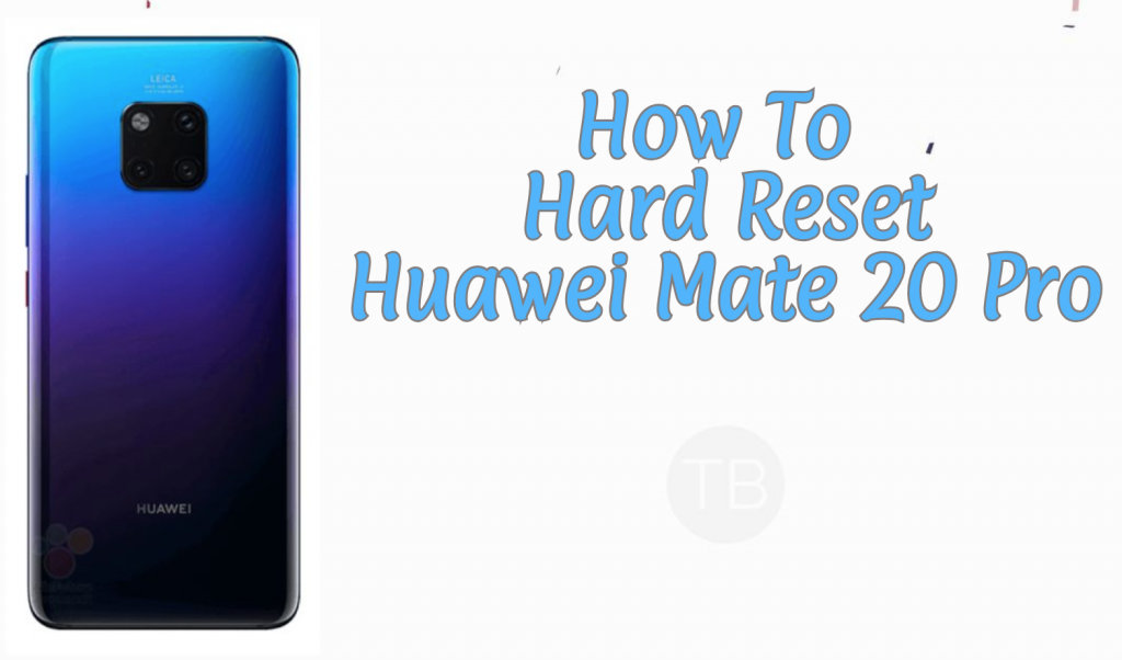 Hard Reset Huawei Mate 20 Pro