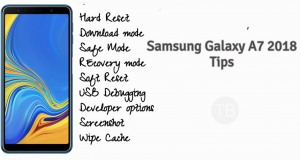 Samsung Galaxy A7 2018 Tips: Recovery, Safe Mode, Hard Reset, Download Mode and More Samsung Galaxy A7 2018 Tips