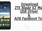 Download ZTE Blade X2 Max USB Drivers and ADB Fastboot Tool ZTE Blade X2 Max USB Drivers