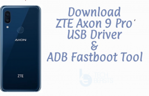 Download ZTE Axon 9 Pro USB Drivers and ADB Fastboot Tool ZTE Axon 9 Pro USB Drivers