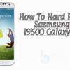 Hard Reset Samsung I9500 Galaxy S4