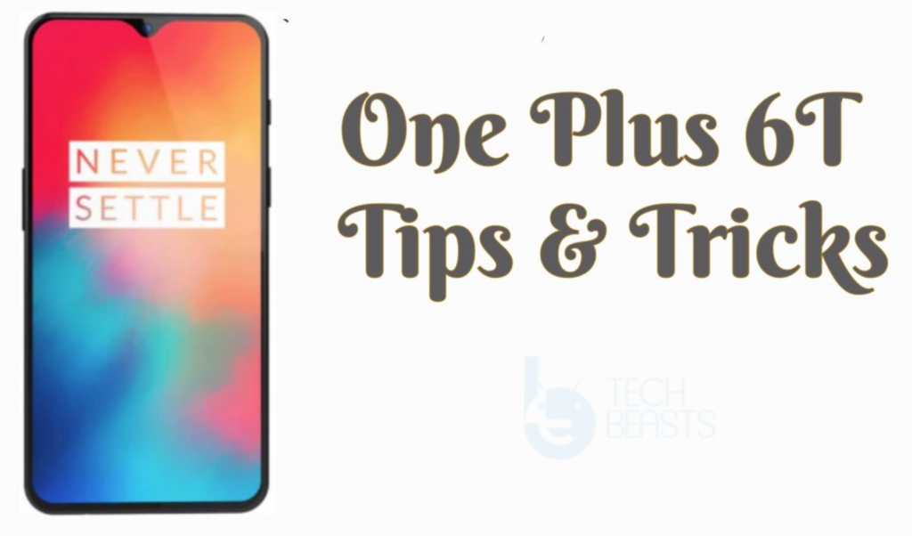OnePlus 6T Tips
