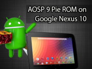Install AOSP 9 Pie ROM on Google Nexus 10 AOSP 9 Pie ROM on Google Nexus 10