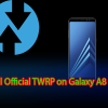 Install Official TWRP on Galaxy A8 2018