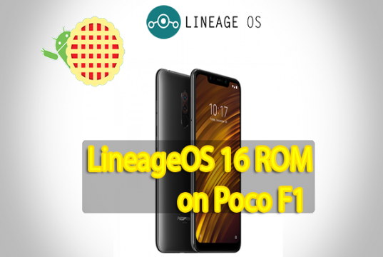 Get Android 9.0 Pie Based LineageOS 16 ROM on Xiaomi Poco F1 LineageOS 16 ROM on Xiaomi Poco F1