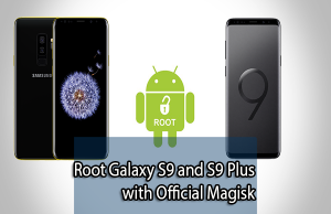 Install TWRP & Root Galaxy S9 and S9 Plus with Official Magisk Root Galaxy S9 and S9 Plus with Official Magisk