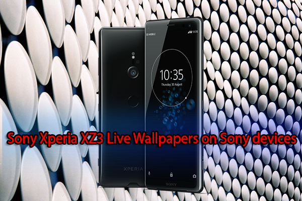 Sony Xperia XZ3 Live Wallpapers on Sony devices