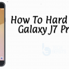 Hard Reset Galaxy J7 Prime