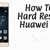 Hard Reset Huawei P9