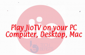 How to Play JioTV on PC, Computer, Desktop, Laptop JioTV on Computer
