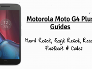 Motorola Moto G4 Plus Guides: Soft Reset, Har Reset, Recovery, Fastboot etc Motorola Moto G4 Plus Guides