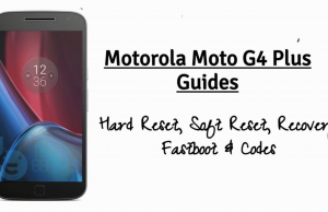 Motorola Moto G4 Plus Guides: Soft Reset, Har Reset, Recovery, Fastboot etc Motorola Moto G4 Plus Guides