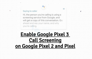 Enable Google Pixel 3 Call Screening on Pixel 2 and Pixel Google Pixel 3 Call Screening on Pixel 2