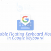 Floating Keyboard Mode In Google