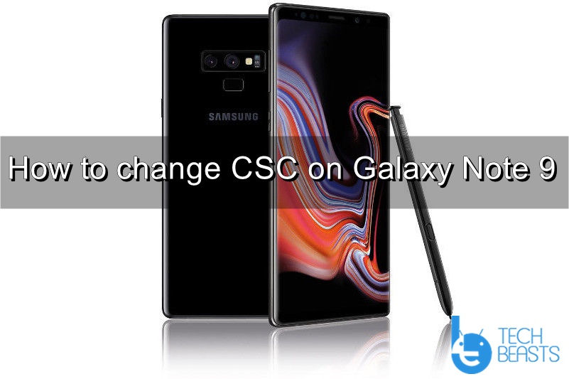 change Galaxy Note 9 CSC