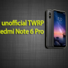 Install unofficial TWRP on Redmi Note 6 Pro