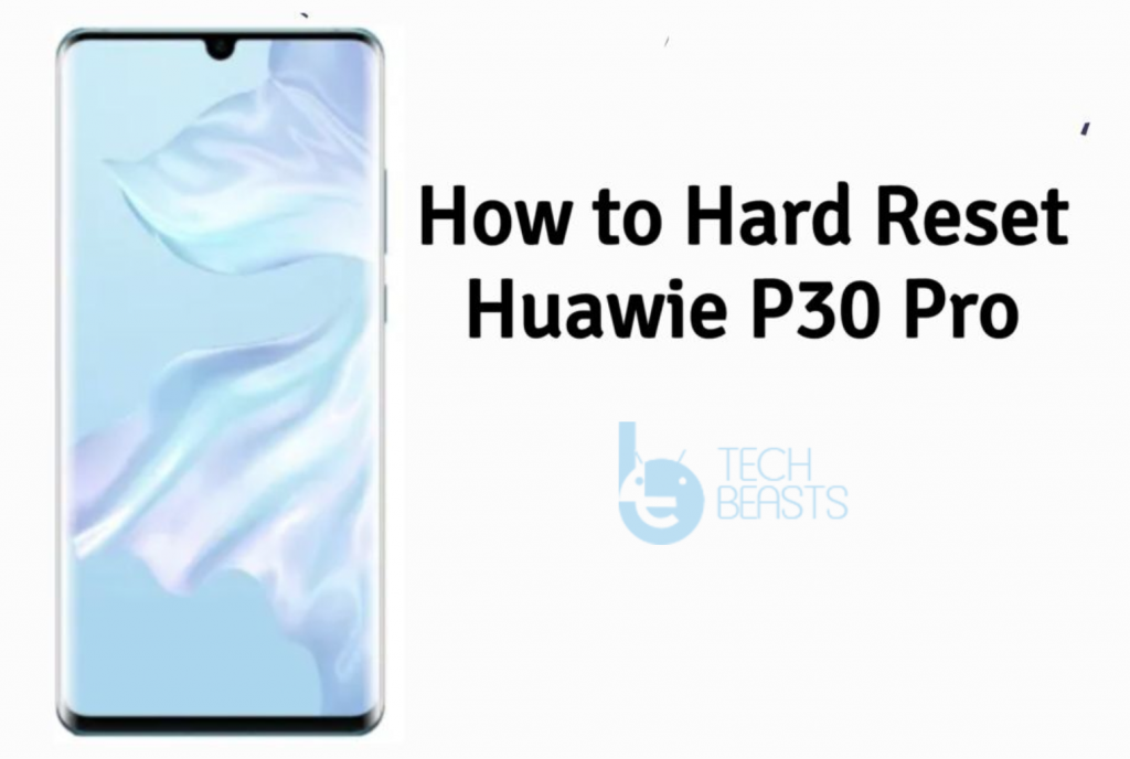 Hard Reset Huawei P30 Pro
