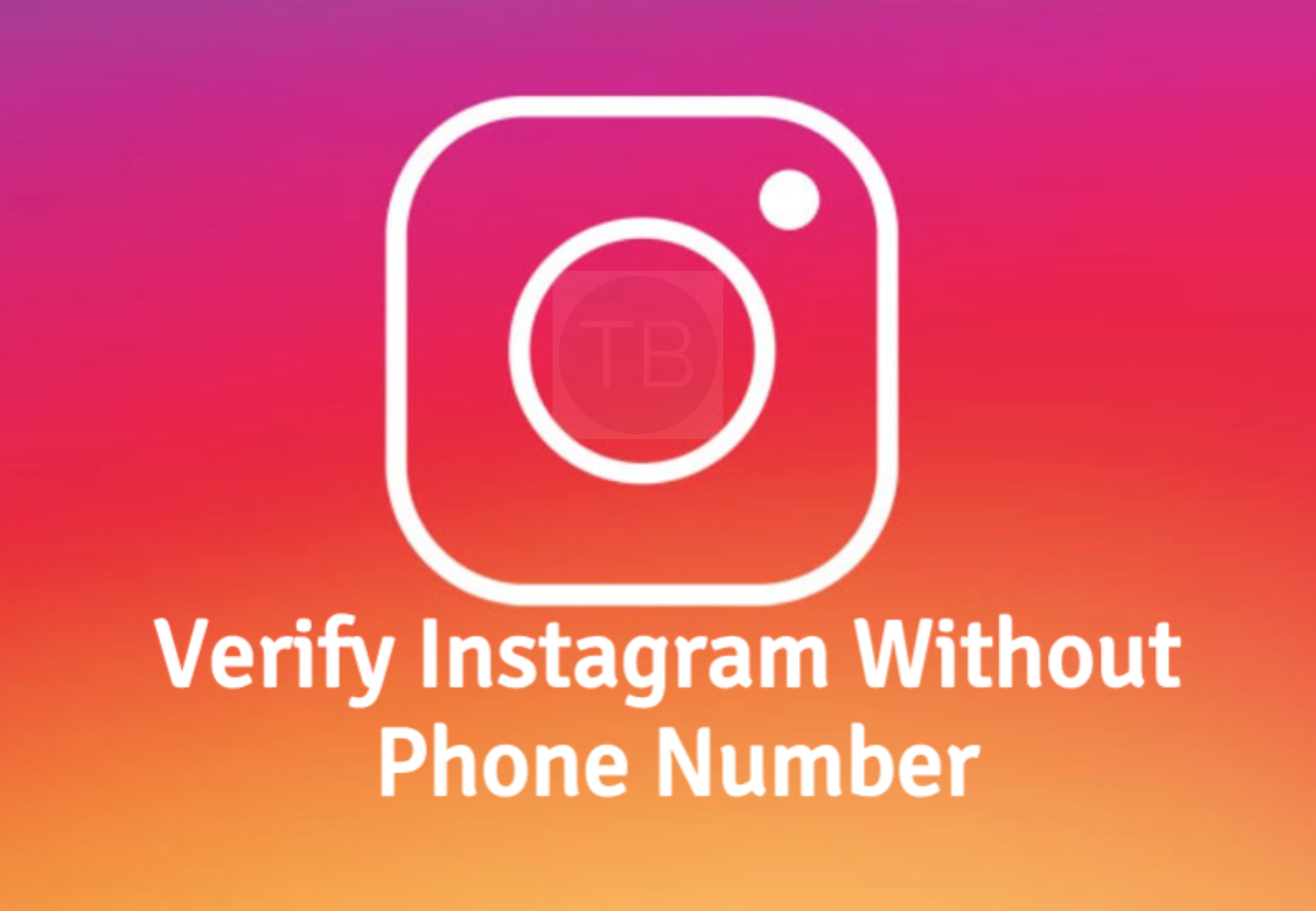 Verify Instagram Without Phone Number